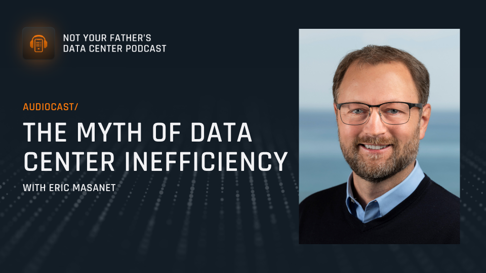 Featured image: The Myth of Data Center Inefficiency with Eric Masanet.