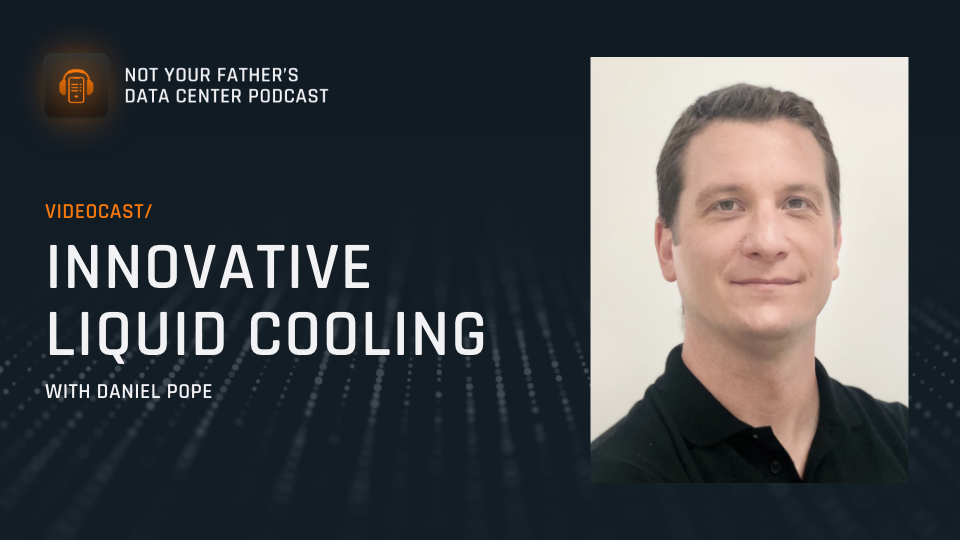 Featured image: The State of Liquid Cooling with Daniel Pope.