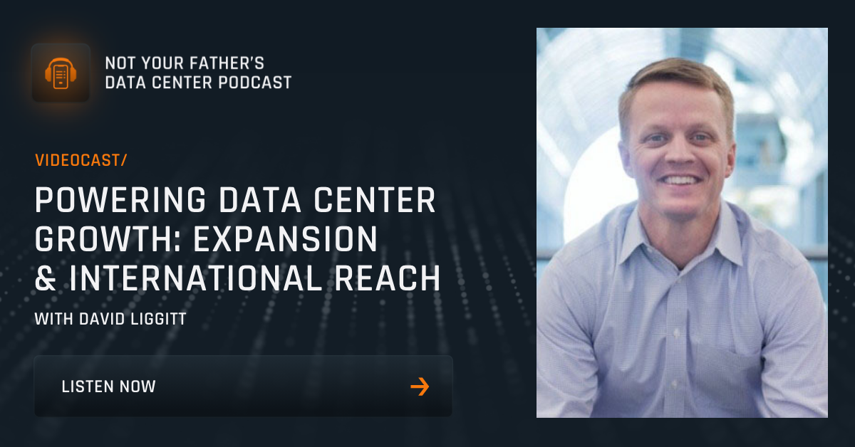 Featured image: Powering Data Center Growth with David Liggitt.