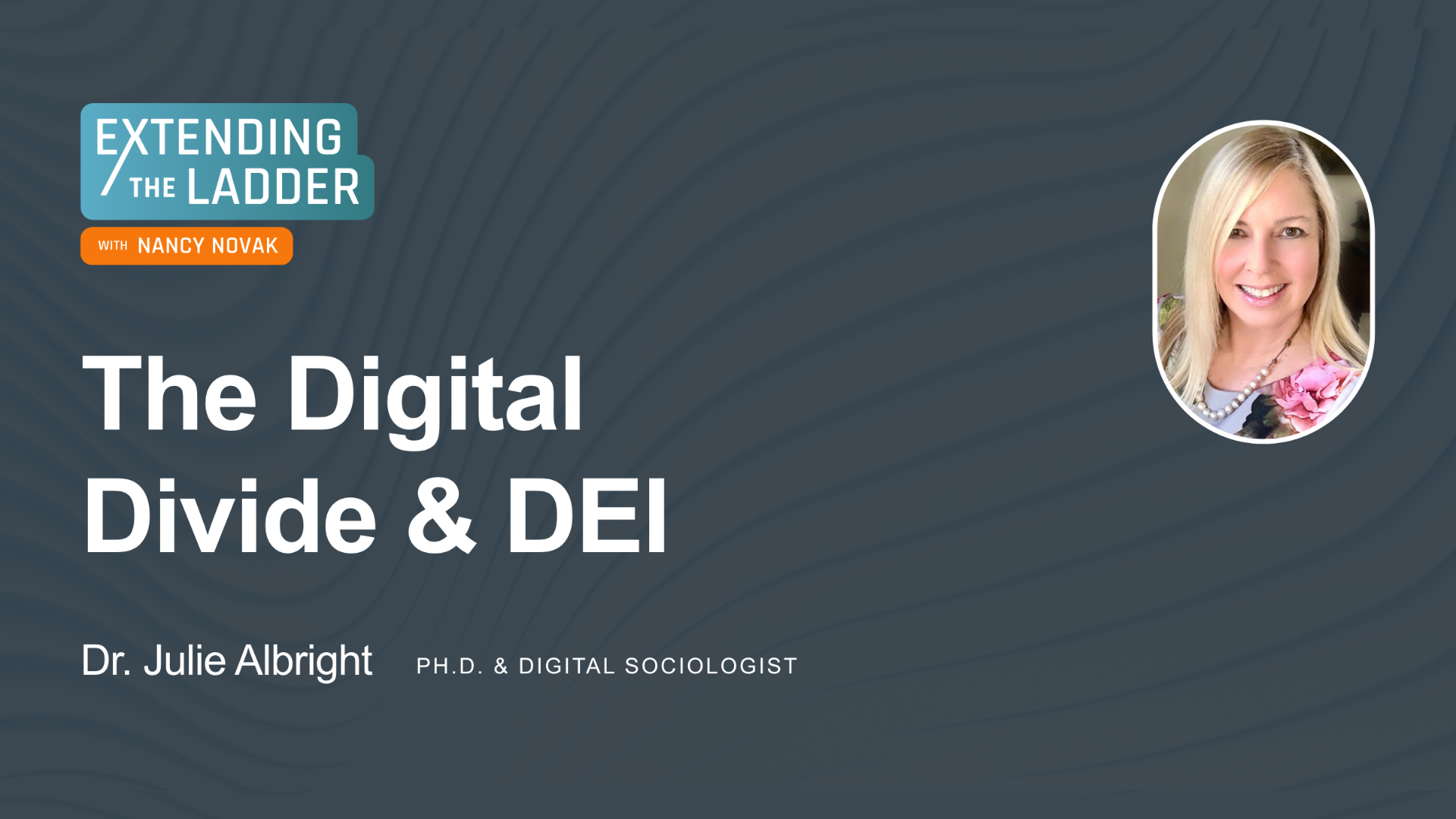 Featured image: digital equity with Dr. Julie Albright.