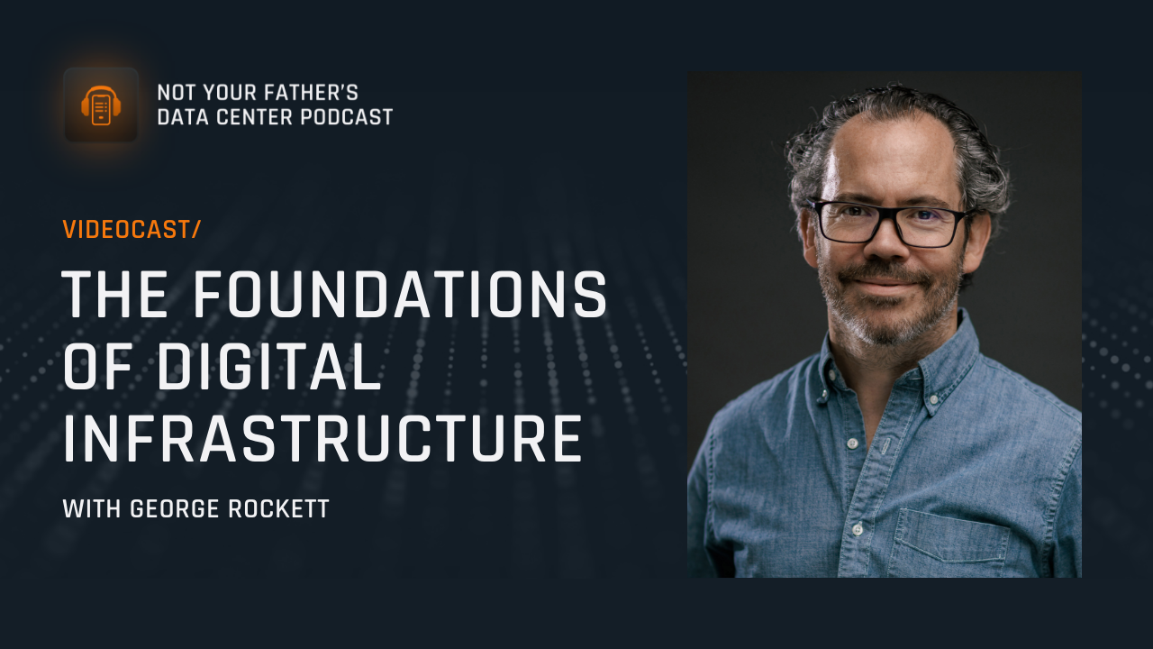 Featured image of the episode: The Foundations of Digital Infrastructure with George Rockett
